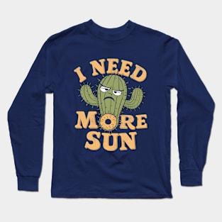 I Need More Sun | Gardening Long Sleeve T-Shirt